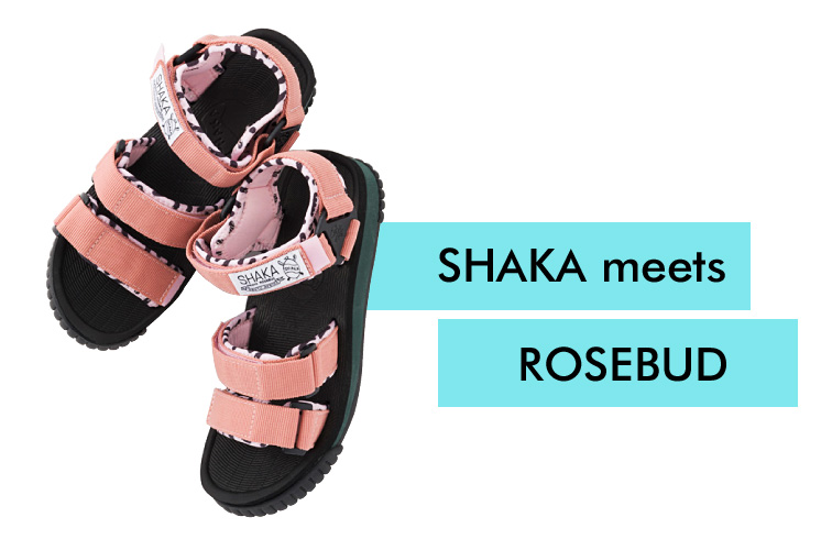 SHAKA meets ROSEBUD
